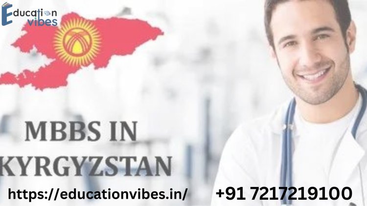 Study MBBS in Kyrgyzstan 2024-25