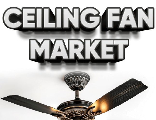 Ceiling Fan Market Size, Growth, Share, Demand Insights, Market Trends, Analysis & Forecast to 2030