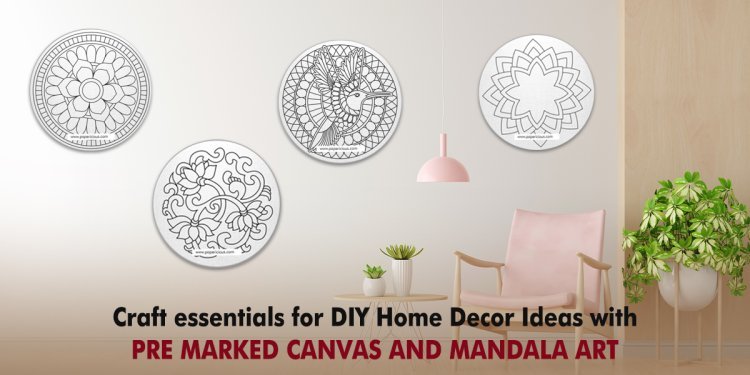 Craft Essentials for DIY Home Decor Ideas with Pre Marked Canvas and Mandala art