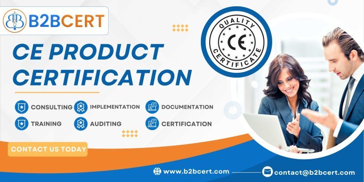 CE Certification: Ensuring Compliance and Market Access