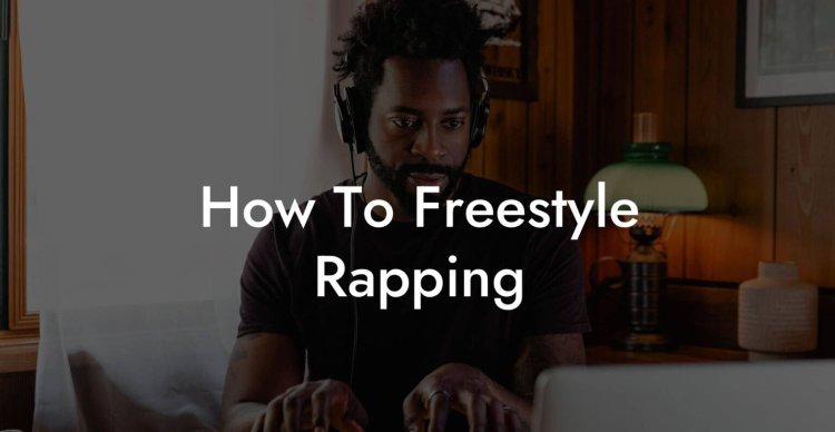 Discover How to Freestyle Rap with Ease: Creative Techniques and Tips to Unlock Your Skills