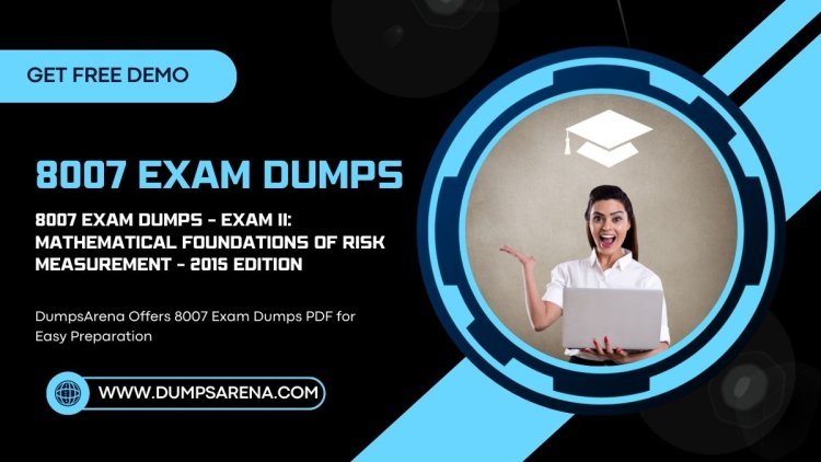 Proven 8007 Dumps Solutions with DumpsArena Help