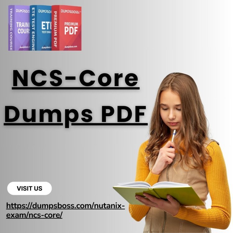 DumpsBoss NDumpsBoss NCS-Core Dumps PDF: Tailored for You!CS-Core Dumps PDF: Tailored for You!