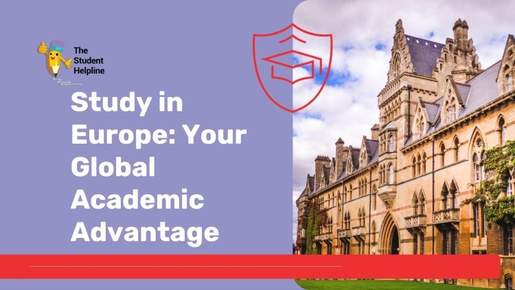 Study in Europe: Your Global Academic Advantage