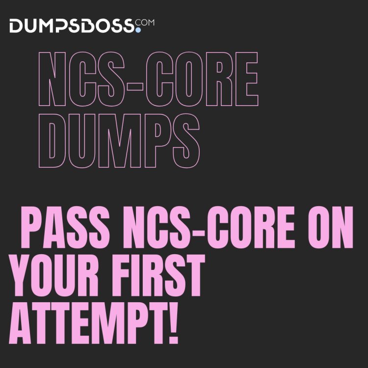 NCS-Core Dumps: Dumpsboss Makes Certification Easy