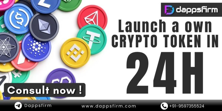 Launch your crypto token in 24 hours and start your crypto business with Dappsfirm