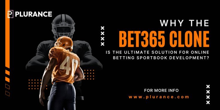 Why the Bet365 Clone Script is the Ultimate Solution for Online Betting Sportbook Development?