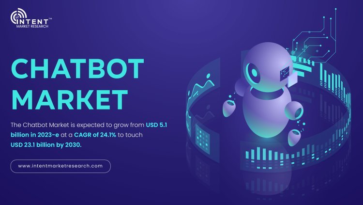 Chatbot Market Forecast: 24.1% CAGR to Push Valuation Beyond USD 23.1 Billion