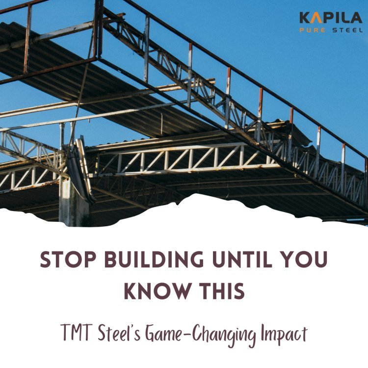 Understanding the Role of TMT Steel in Reinforced Concrete Construction