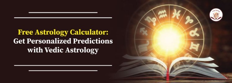 Free Astrology Calculator: Get Personalized Predictions with Vedic Astrology