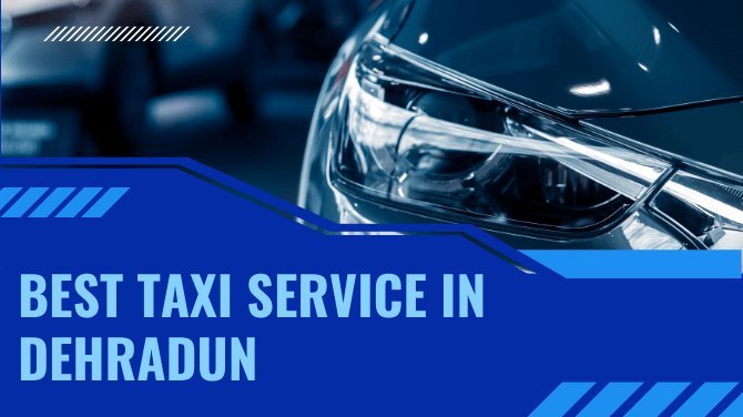 Best Taxi Services in Dehradun