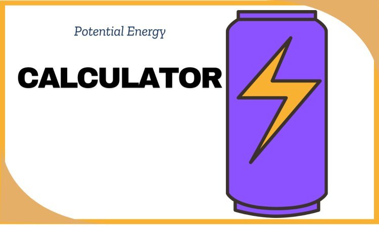 PE Calculator | Potential Energy Calculator Online