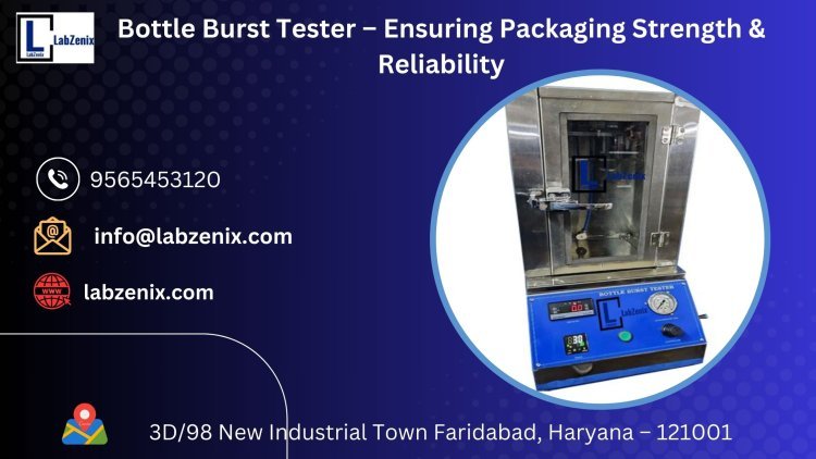 Ensuring Packaging Integrity The Importance of a Bottle Burst Tester