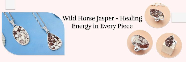 Wild Horse Jasper: History, Meanings, Symbolism, Healing Properties & Uses