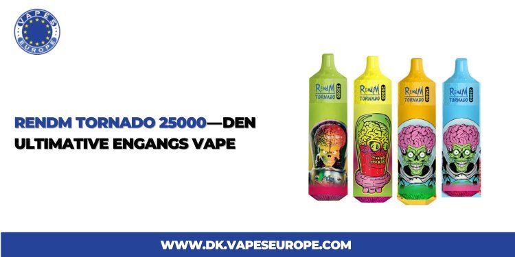 REndM Tornado 25000 — Den Ultimative Engangs Vape