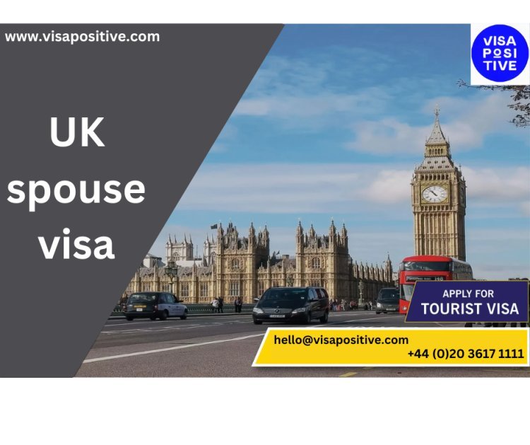 Everything You Need to Know About the UK Spouse Visa