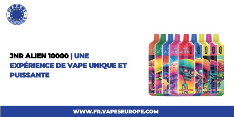 JNR Alien 10000 | Une Expérience de Vape Unique et Puissante