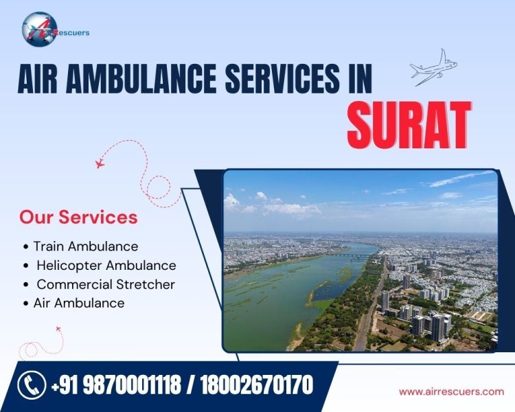 Expert Air Ambulance Services in Surat for Nationwide and International Transfers