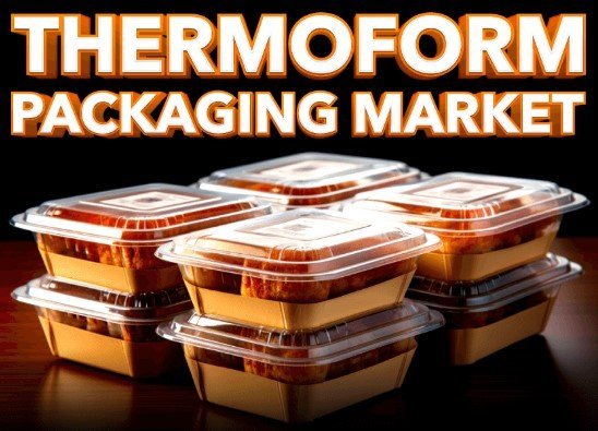 Thermoform Packaging Market Outlook: Growth, Trends, and Future Demand Analysis 2032