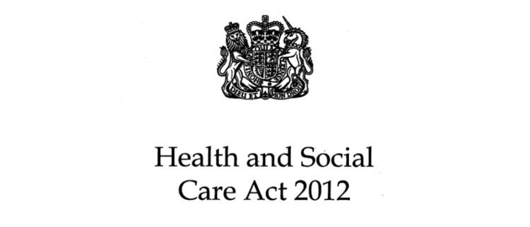 What is the Health and Social Care Act 2012? An In-Depth Summary