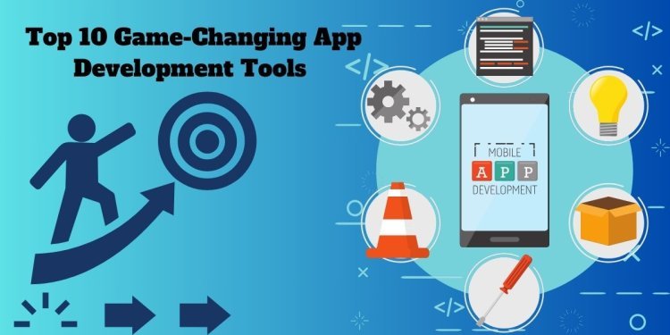 Top 10 Game-Changing App Development Tools for Business Success in 2025