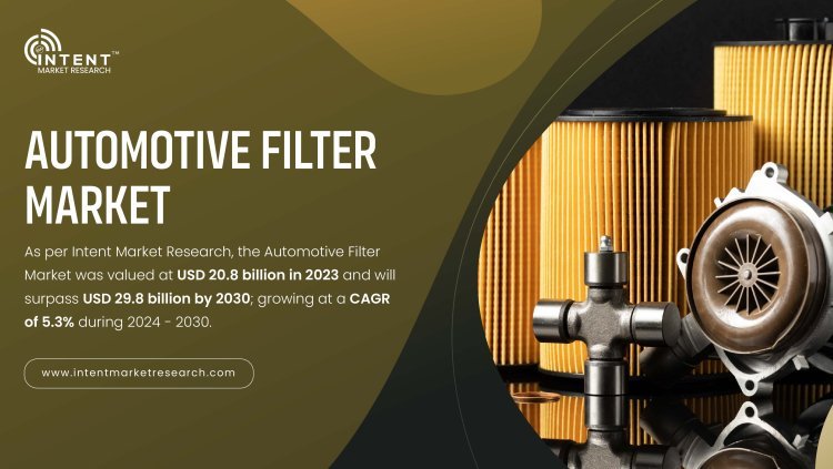 Automotive Filter Market: Revenue Trends, Competitive Landscape, and Growth Projections by 2030