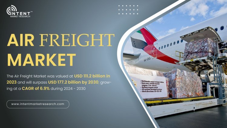 Air Freight Market: Revenue Trends, Competitive Landscape, and Growth Projections by 2030